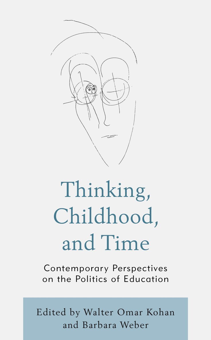 Walter Omar Kohan, Barbara Weber - Thinking, Childhood, and Time, Inbunden