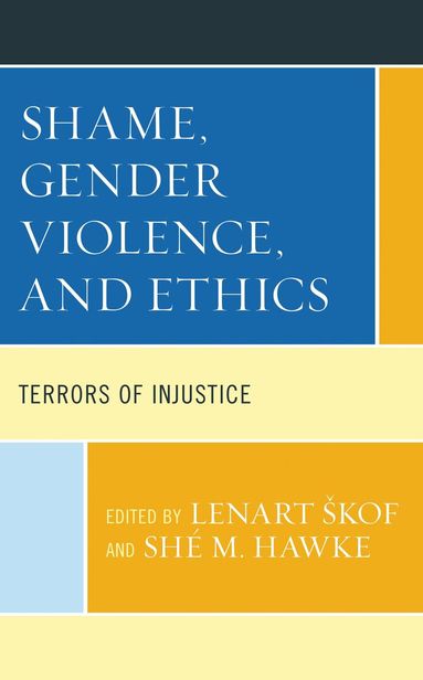 Lenart Škof, Shé M. Hawke - Shame, Gender Violence, and Ethics, Häftad