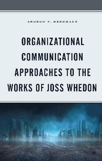 bokomslag Organizational Communication Approaches to the Works of Joss Whedon