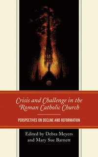 bokomslag Crisis and Challenge in the Roman Catholic Church