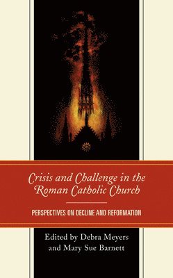 Crisis and Challenge in the Roman Catholic Church 1
