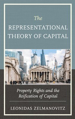 Leonidas Zelmanovitz - Representational Theory of Capital, Inbunden