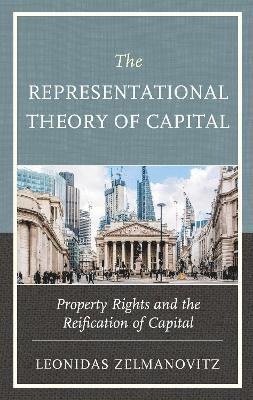 Leonidas Zelmanovitz - Representational Theory of Capital, Häftad