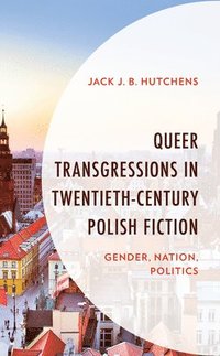bokomslag Queer Transgressions in Twentieth-Century Polish Fiction