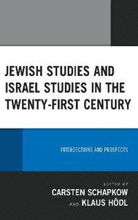 bokomslag Jewish Studies and Israel Studies in the Twenty-First Century