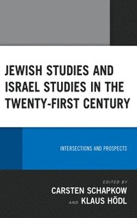 bokomslag Jewish Studies and Israel Studies in the Twenty-First Century