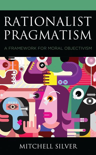 Mitchell Silver - Rationalist Pragmatism, Inbunden