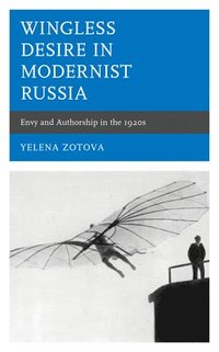 bokomslag Wingless Desire in Modernist Russia