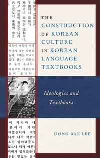 bokomslag The Construction of Korean Culture in Korean Language Textbooks