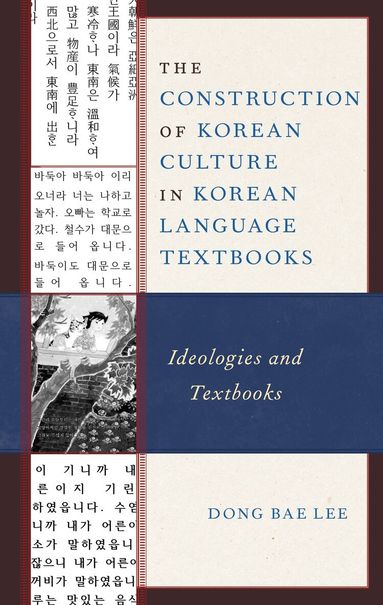 Dong Bae Lee - Construction of Korean Culture in Korean Language Textbooks, Inbunden