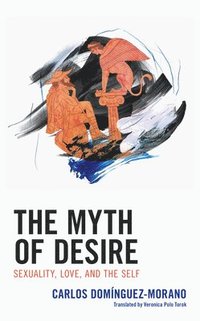 bokomslag The Myth of Desire