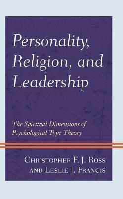 Christopher F. J. Ross, Leslie J. Francis, Christopher F. J. Ross, Christopher F. J. Ross - Personality, Religion, and Leadership, Inbunden