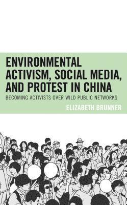 Environmental Activism, Social Media, and Protest in China 1