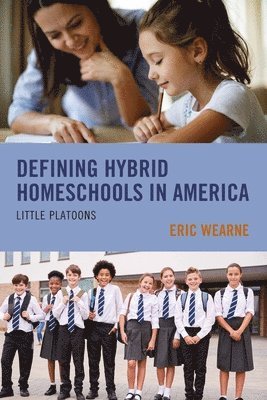 Defining Hybrid Homeschools in America 1