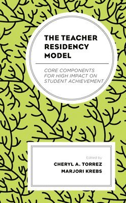 The Teacher Residency Model 1