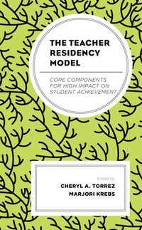 bokomslag The Teacher Residency Model