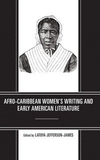 bokomslag Afro-Caribbean Women's Writing and Early American Literature
