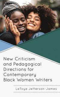 bokomslag New Criticism and Pedagogical Directions for Contemporary Black Women Writers