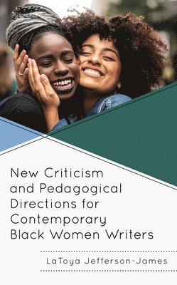 New Criticism and Pedagogical Directions for Contemporary Black Women Writers 1