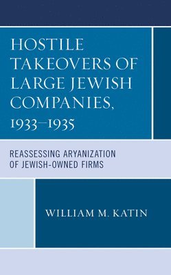 Hostile Takeovers of Large Jewish Companies, 19331935 1