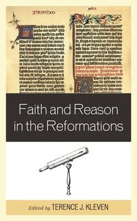 bokomslag Faith and Reason in the Reformations