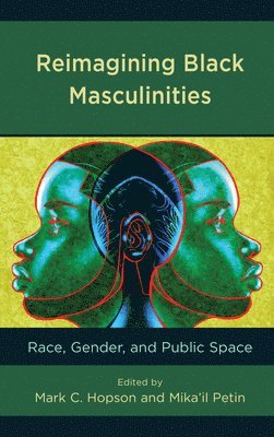 Reimagining Black Masculinities