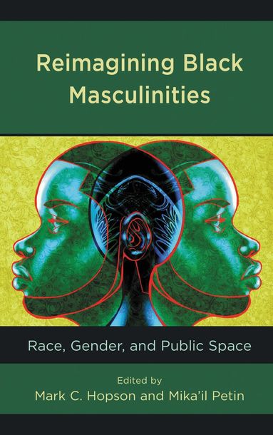 Mark C. Hopson, Mika'il Petin - Reimagining Black Masculinities, Häftad