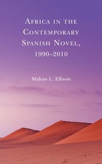 bokomslag Africa in the Contemporary Spanish Novel, 19902010