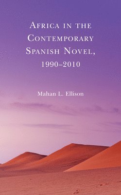 Africa in the Contemporary Spanish Novel, 19902010 1