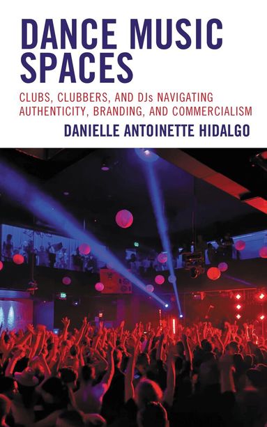 Danielle Antoinette Hidalgo - Dance Music Spaces, Inbunden