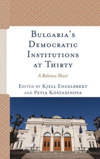 bokomslag Bulgaria's Democratic Institutions at Thirty