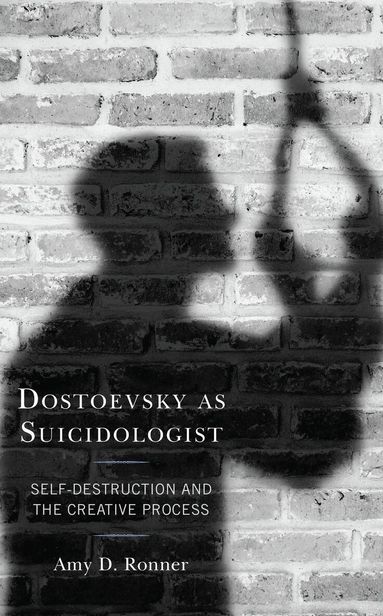 Amy D. Ronner - Dostoevsky as Suicidologist, Häftad