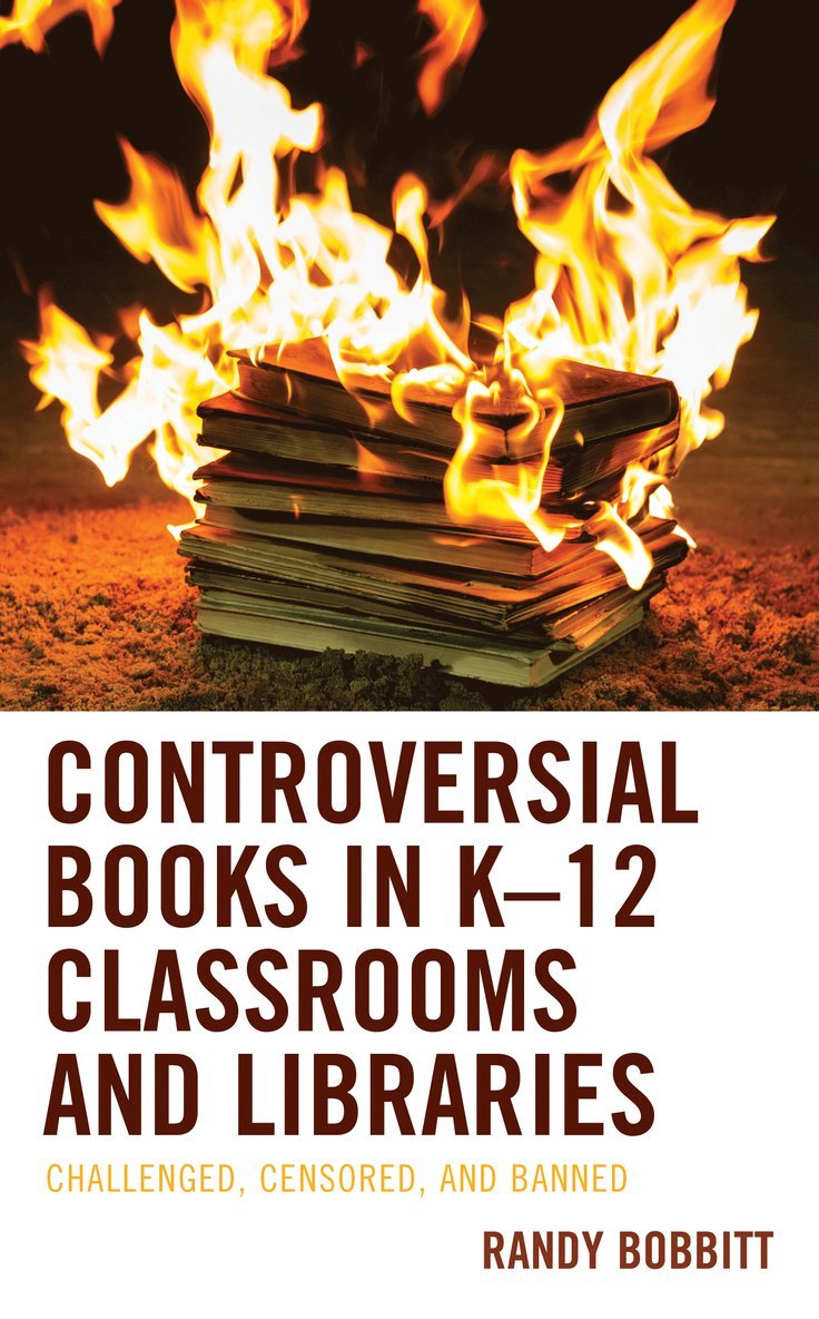 Randy Bobbitt - Controversial Books in K–12 Classrooms and Libraries, Inbunden