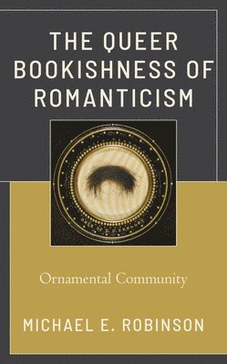 bokomslag Queer Bookishness of Romanticism