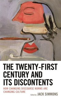 bokomslag The Twenty-First Century and Its Discontents
