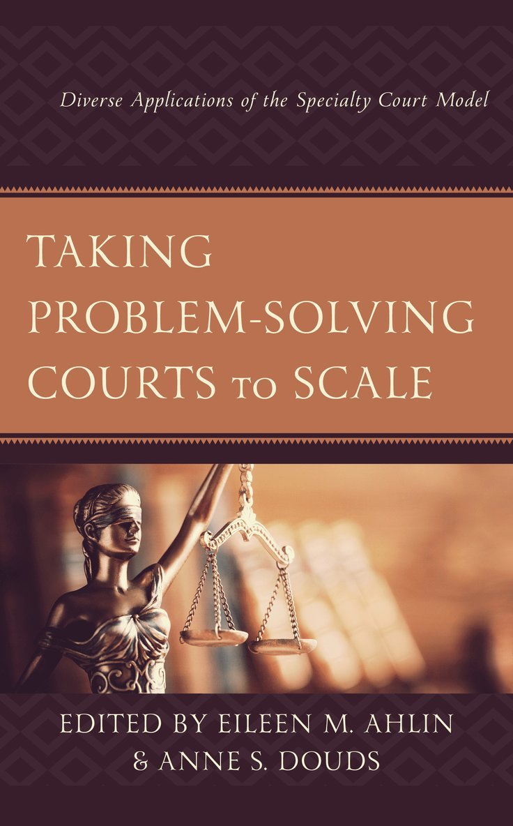 Eileen M. Ahlin, Anne S. Douds - Taking Problem-Solving Courts to Scale, Inbunden