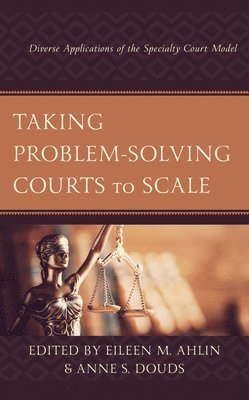 Taking Problem-Solving Courts to Scale 1