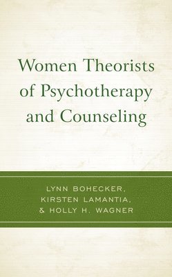 bokomslag Women Theorists of Psychotherapy and Counseling