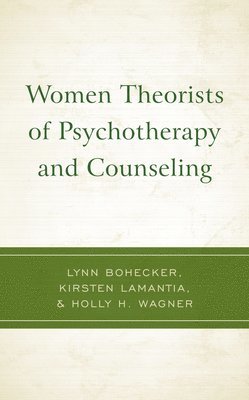 Women Theorists of Psychotherapy and Counseling 1