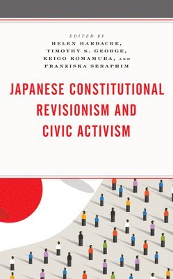 bokomslag Japanese Constitutional Revisionism and Civic Activism