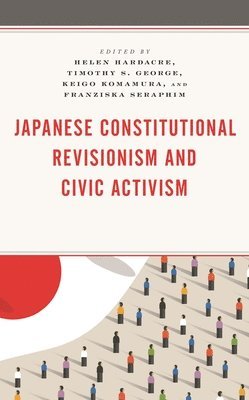 bokomslag Japanese Constitutional Revisionism and Civic Activism