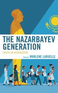 bokomslag The Nazarbayev Generation