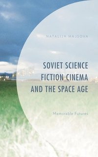 bokomslag Soviet Science Fiction Cinema and the Space Age