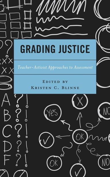 Kristen C. Blinne - Grading Justice, Inbunden
