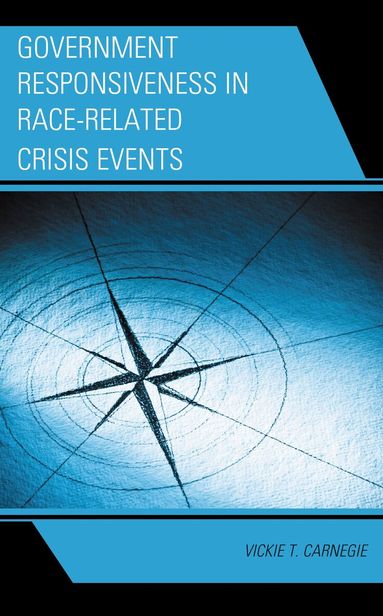 Vickie T. Carnegie - Government Responsiveness in Race-Related Crisis Events, Inbunden