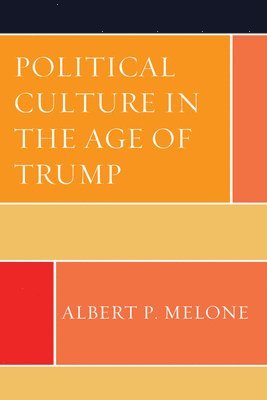 Political Culture in the Age of Trump 1