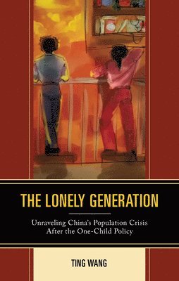 Ting Wang - Lonely Generation, Inbunden