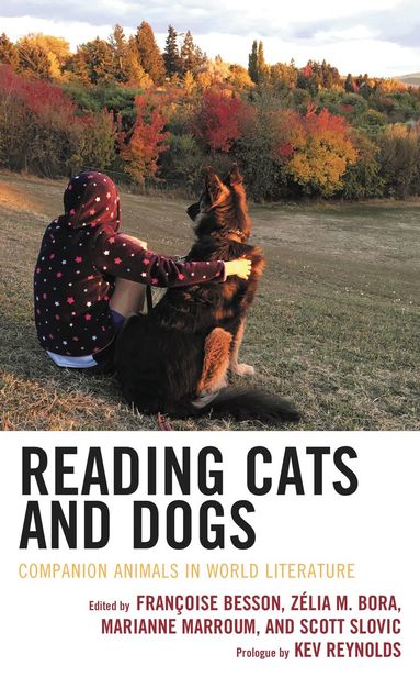 Françoise Besson, Zélia M. Bora, Marianne Marroum, Scott Slovic - Reading Cats and Dogs, Inbunden
