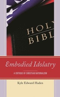 bokomslag Embodied Idolatry