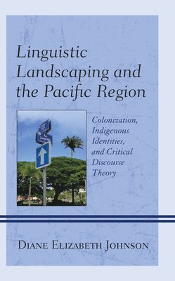 bokomslag Linguistic Landscaping and the Pacific Region